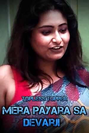 Mera Payara Sa Devarji (2022) Hindi Topless Topper ShortFilm Full Movie